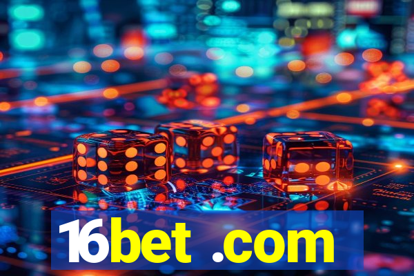 16bet .com